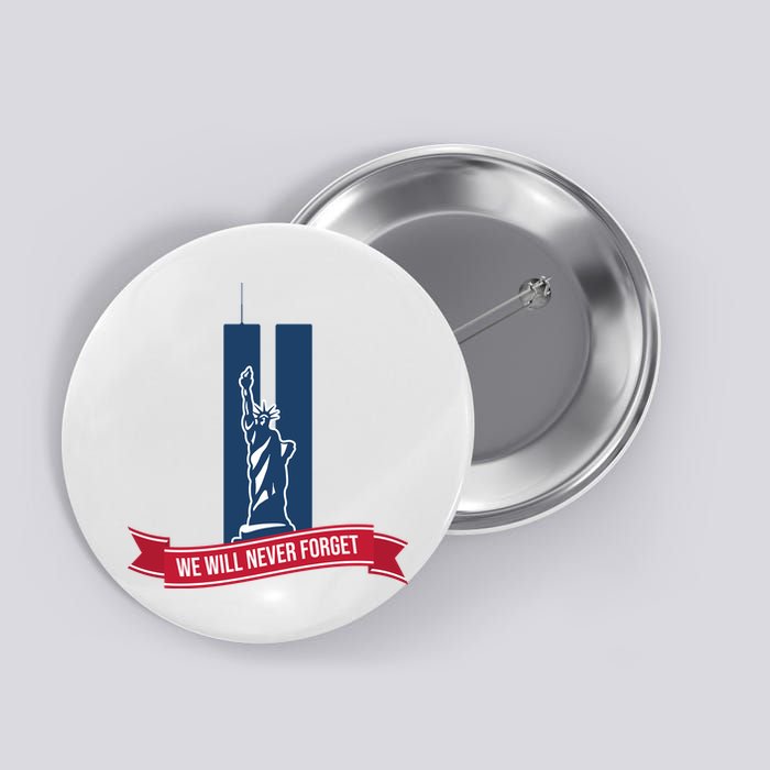 We Will Never Forget 09.11.01 Statue Of Liberty Button