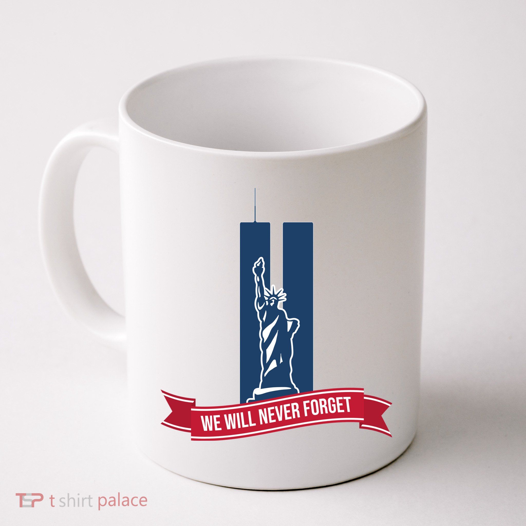 We Will Never Forget 09.11.01 Statue Of Liberty Coffee Mug