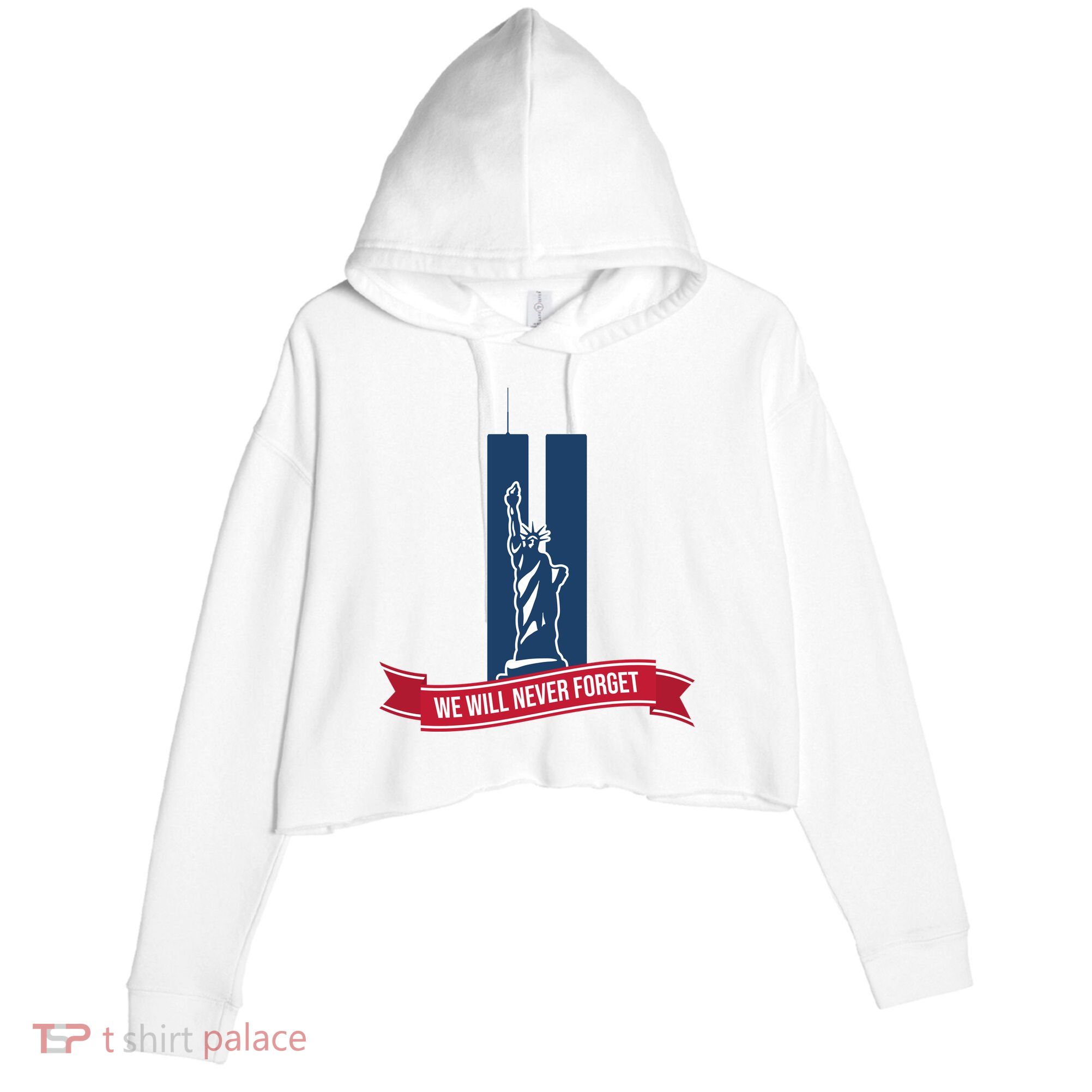 We Will Never Forget 09.11.01 Statue Of Liberty Crop Fleece Hoodie