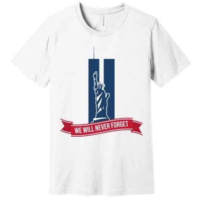 We Will Never Forget 09.11.01 Statue Of Liberty Premium T-Shirt