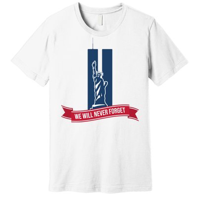 We Will Never Forget 09.11.01 Statue Of Liberty Premium T-Shirt