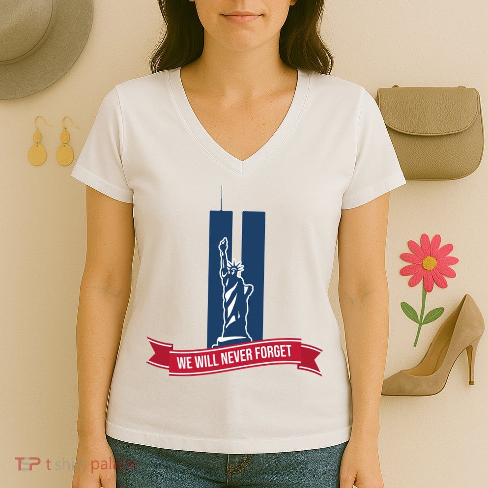 We Will Never Forget 09.11.01 Statue Of Liberty Women's V-Neck T-Shirt