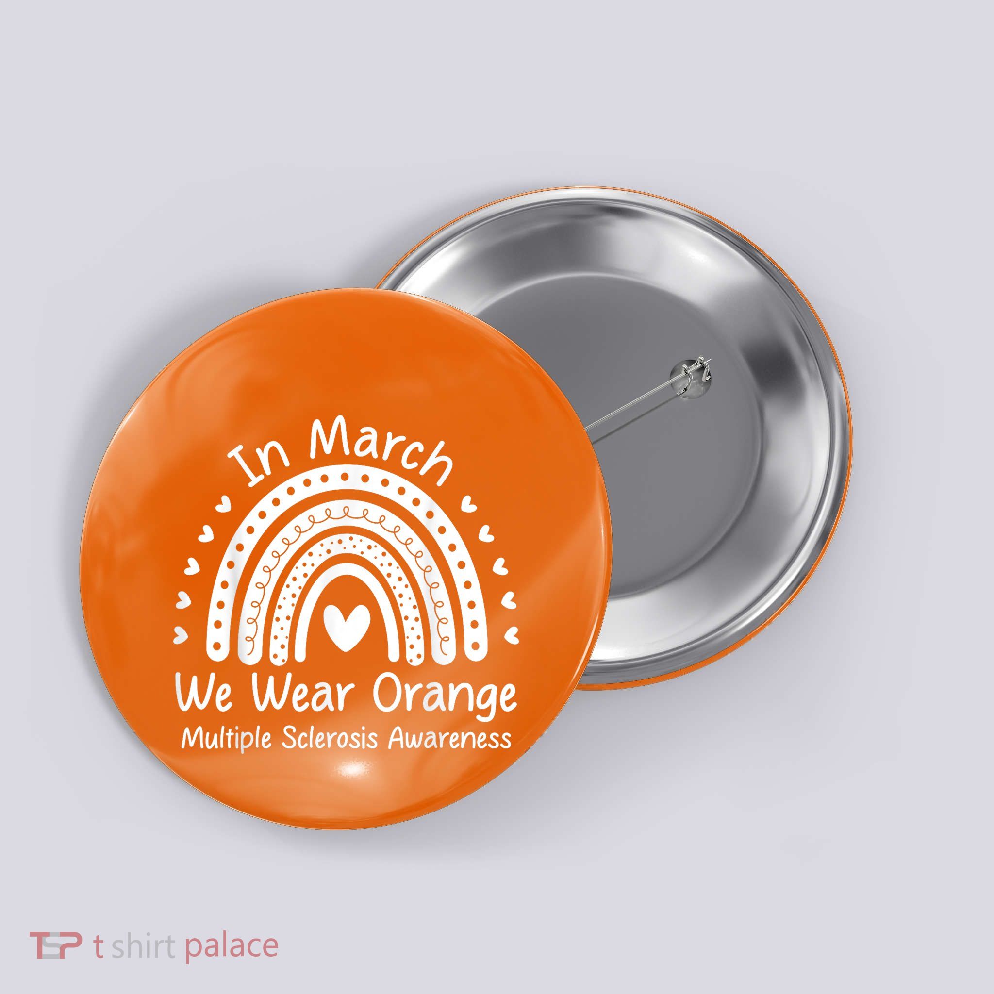 We Wear Orange Multiple Sclerosis Awareness Ms Month Button
