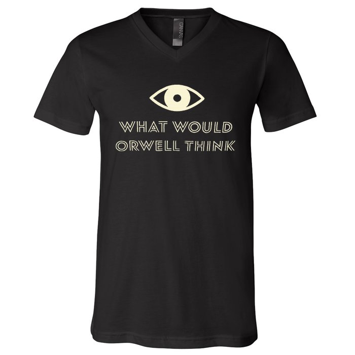 What Would Orwell Think V-Neck T-Shirt