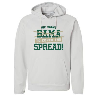 We Want Out Bama To Cover The Spread Performance Fleece Hoodie