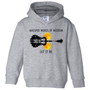 Whisper Words Of Wisdom Letit Be Guitar Lake Shadow Toddler Hoodie