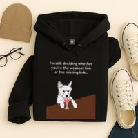 Westie “Weakest Or Missing Link” Insult Graphic Hoodie