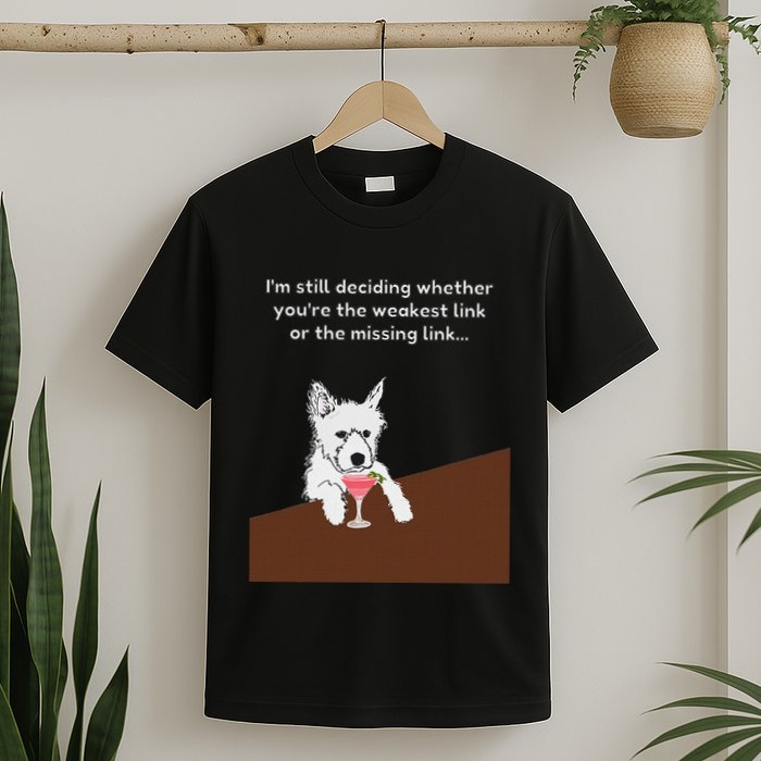 Westie “Weakest Or Missing Link” Insult Graphic T-Shirt