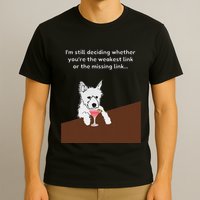 Westie “Weakest Or Missing Link” Insult Graphic T-Shirt