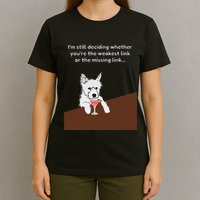 Westie “Weakest Or Missing Link” Insult Graphic T-Shirt