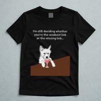 Westie “Weakest Or Missing Link” Insult Graphic T-Shirt