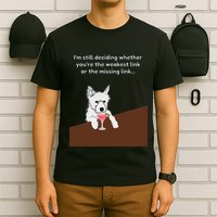 Westie “Weakest Or Missing Link” Insult Graphic T-Shirt
