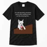 Westie “Weakest Or Missing Link” Insult Graphic Tall T-Shirt
