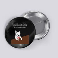Westie “Weakest Or Missing Link” Insult Graphic Button