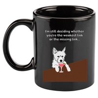 Westie “Weakest Or Missing Link” Insult Graphic 11oz C Handle Ceramic Mug