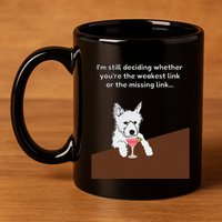 Westie “Weakest Or Missing Link” Insult Graphic 11oz C Handle Ceramic Mug