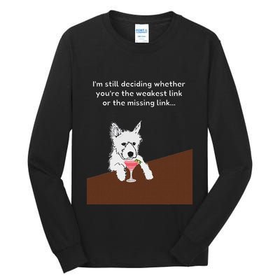 Westie “Weakest Or Missing Link” Insult Graphic Tall Long Sleeve T-Shirt