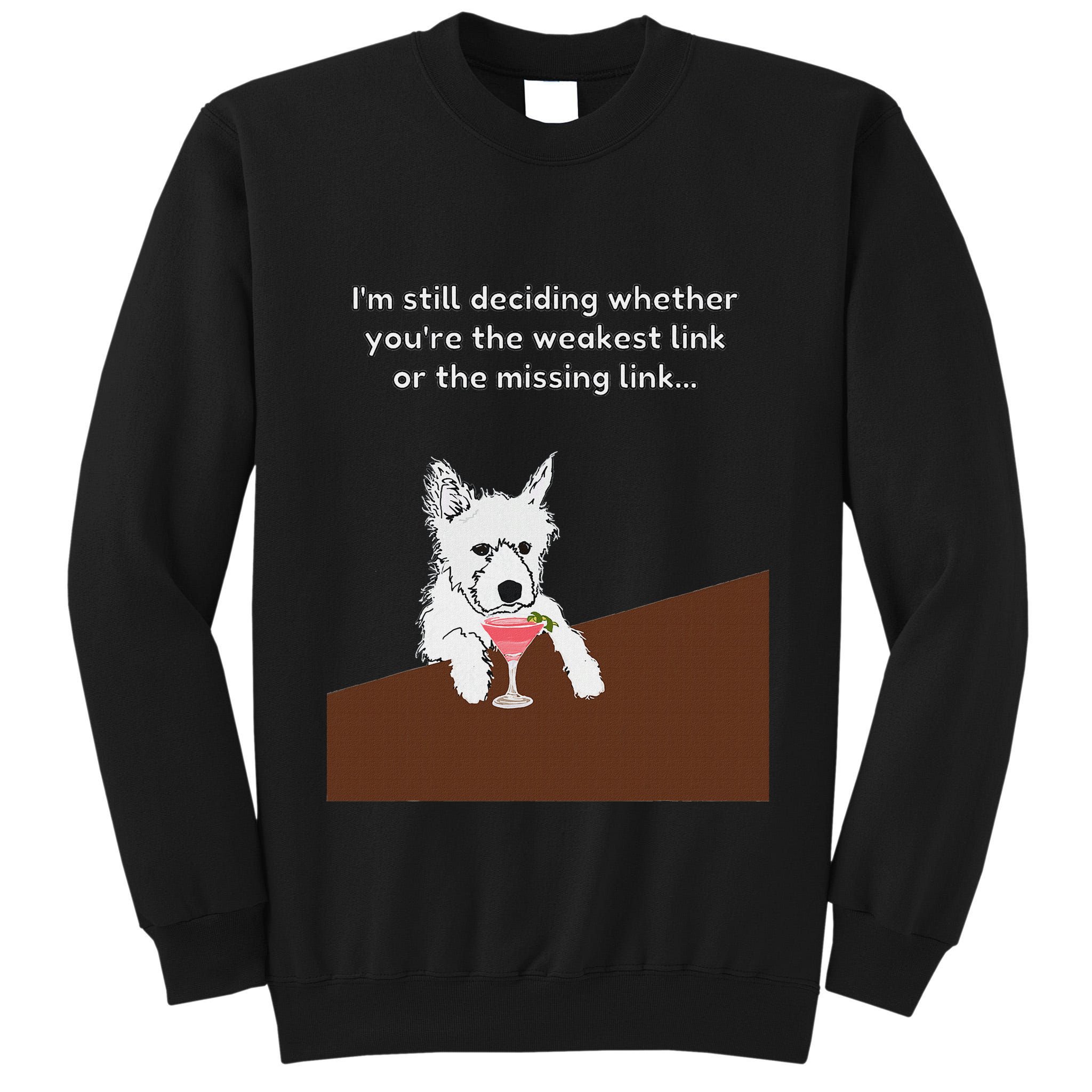 Westie “Weakest Or Missing Link” Insult Graphic Tall Sweatshirt