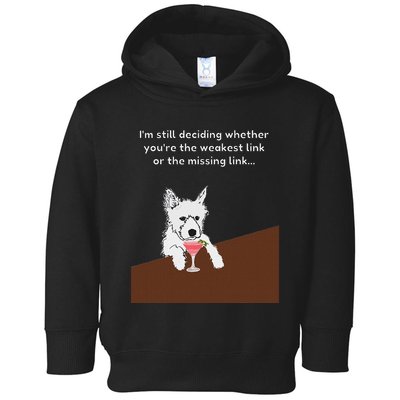 Westie “Weakest Or Missing Link” Insult Graphic Toddler Hoodie