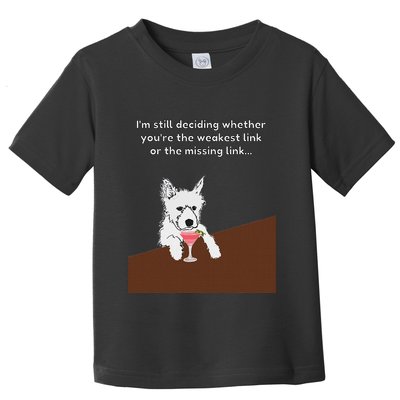 Westie “Weakest Or Missing Link” Insult Graphic Toddler T-Shirt