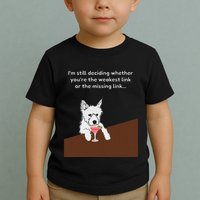 Westie “Weakest Or Missing Link” Insult Graphic Toddler T-Shirt