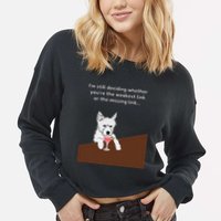 Westie “Weakest Or Missing Link” Insult Graphic Cropped Pullover Crew