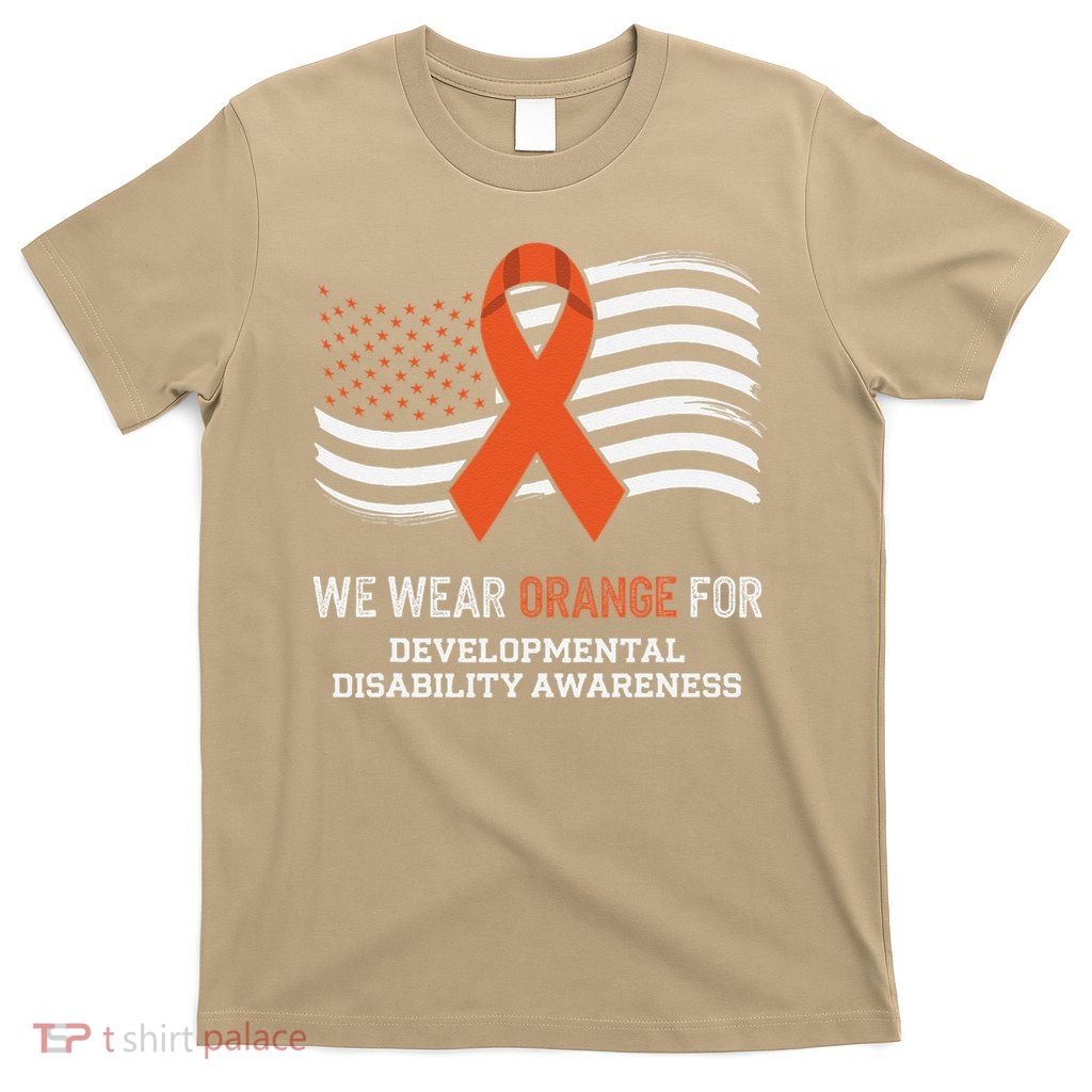 We Wear Orange For Developmental Disability Awareness T-Shirt
