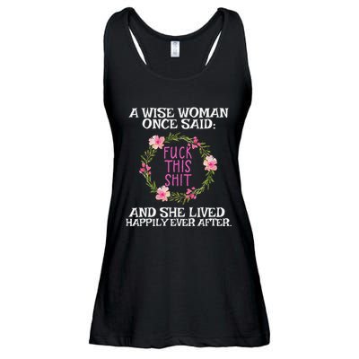 Wise Woman Once Said Fuck This Shit Lived Happily Ever After Ladies Essential Flowy Tank