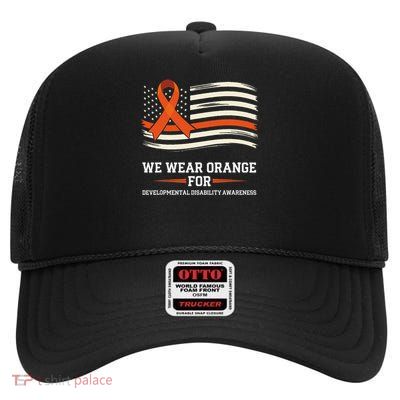 We Wear Orange For Developmental Disability Awareness High Crown Mesh Back Trucker Hat