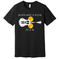 Whisper Words Of Wisdom LetIt Be Guitar Lake Shadow Premium T-Shirt