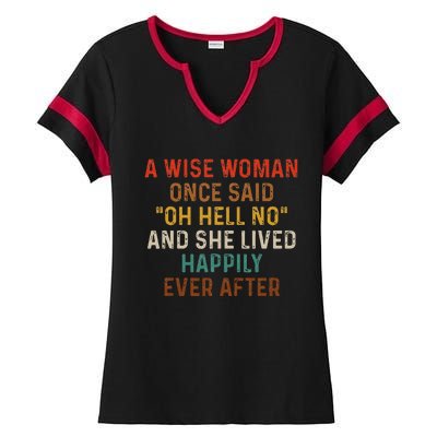 Wise Woman Once Said Oh Hell No She Lived Happily Ever After Ladies Halftime Notch Neck Tee