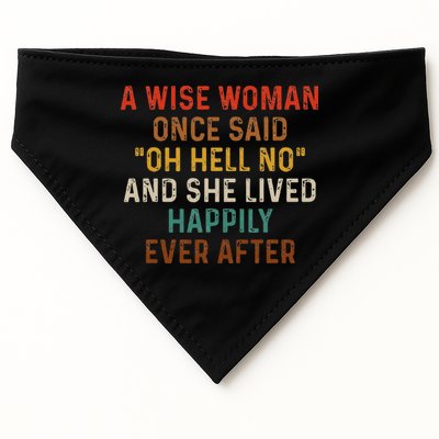 Wise Woman Once Said Oh Hell No She Lived Happily Ever After USA-Made Doggie Bandana
