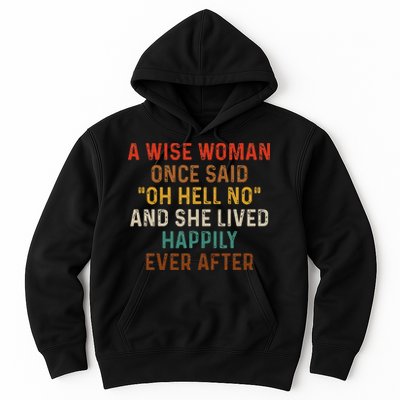 Wise Woman Once Said Oh Hell No She Lived Happily Ever After Hoodie