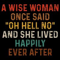 Wise Woman Once Said Oh Hell No She Lived Happily Ever After City Backpack