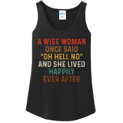 Wise Woman Once Said Oh Hell No She Lived Happily Ever After Ladies Essential Tank