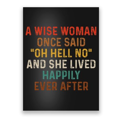 Wise Woman Once Said Oh Hell No She Lived Happily Ever After Poster