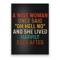 Wise Woman Once Said Oh Hell No She Lived Happily Ever After Poster