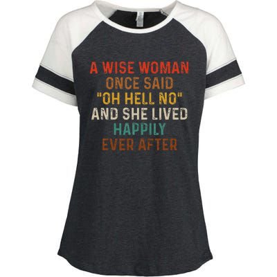 Wise Woman Once Said Oh Hell No She Lived Happily Ever After Enza Ladies Jersey Colorblock Tee