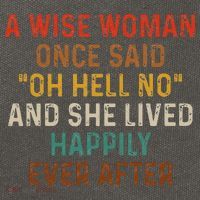Wise Woman Once Said Oh Hell No She Lived Happily Ever After Cotton Canvas Backpack