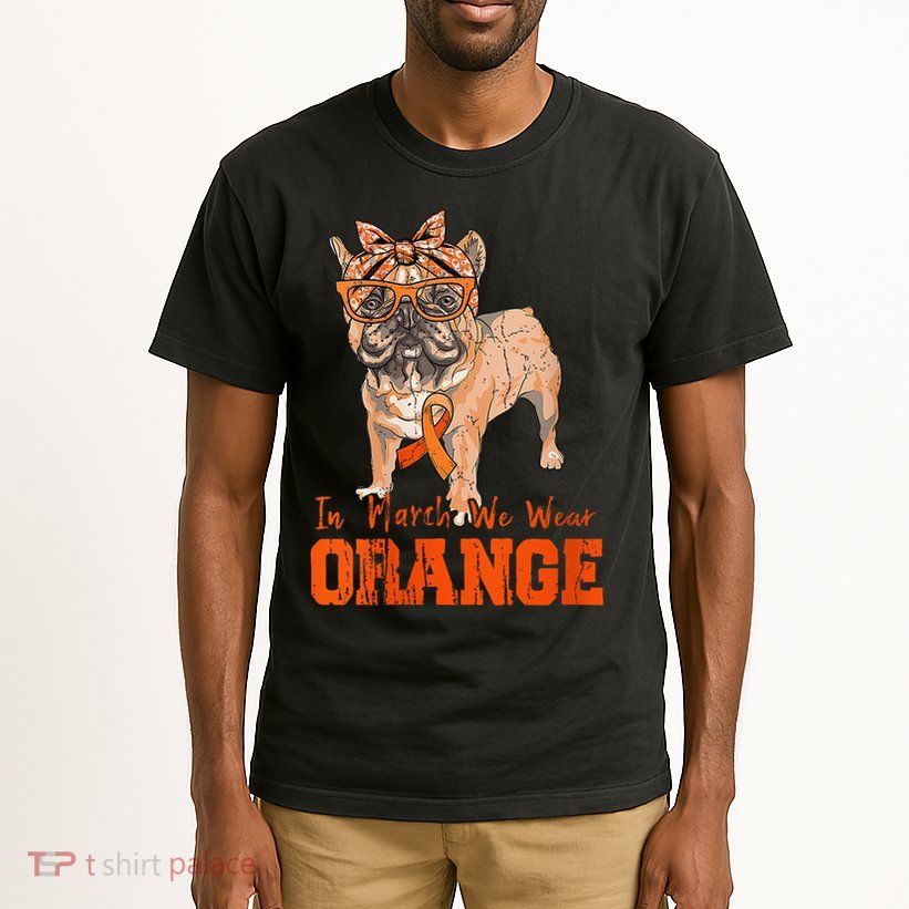 We Wear Orange Frenchie Dog Multiple Sclerosis Awareness Tall T-Shirt