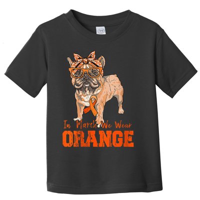 We Wear Orange Frenchie Dog Multiple Sclerosis Awareness Toddler T-Shirt