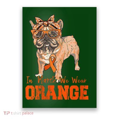 We Wear Orange Frenchie Dog Multiple Sclerosis Awareness Poster