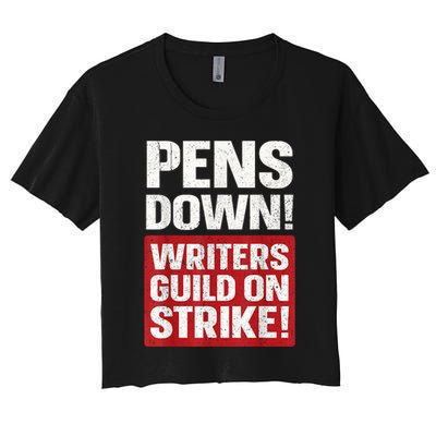 Pens Down Writers Guild Of America WGA Strike Pencils Down  Women's Crop Top Tee