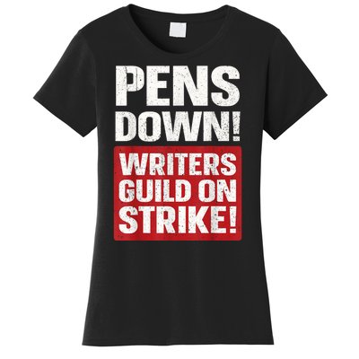 Pens Down Writers Guild Of America WGA Strike Pencils Down  Women's T-Shirt