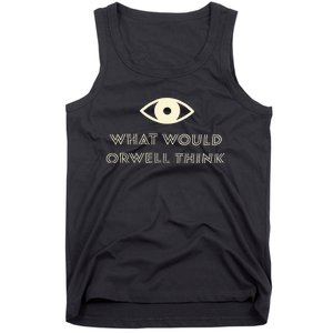 What Would Orwell Think Tank Top