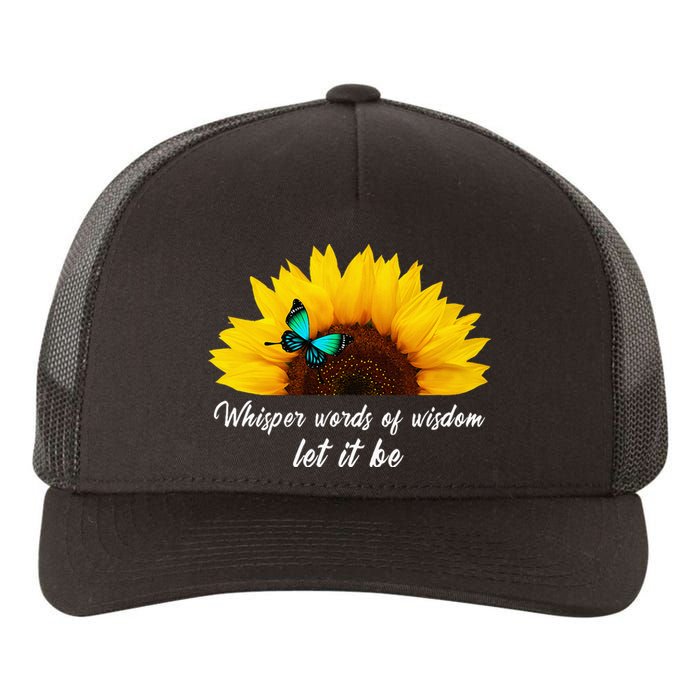 Whisper Words Of Wisdom Let It Be With Butterfly Yupoong Adult 5-Panel Trucker Hat