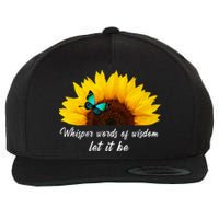 Whisper Words Of Wisdom Let It Be With Butterfly Wool Snapback Cap