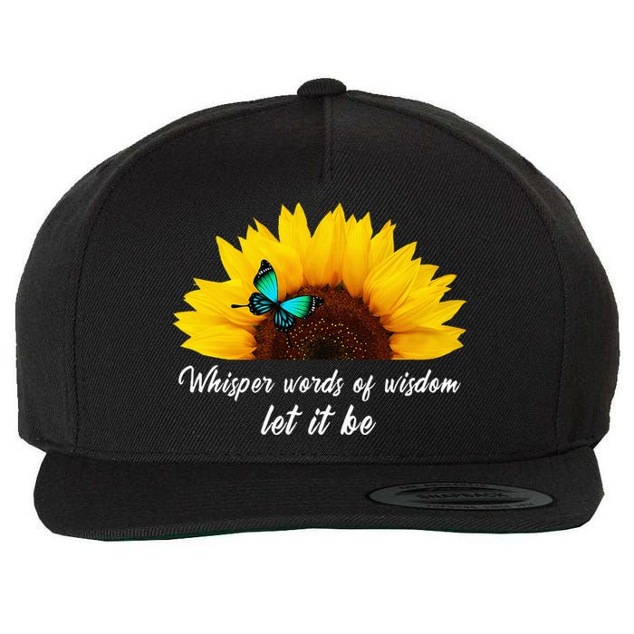 Whisper Words Of Wisdom Let It Be With Butterfly Wool Snapback Cap