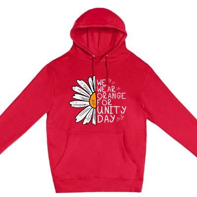 We Wear Orange For Unity Day Daisy Anti Bullying Premium Pullover Hoodie