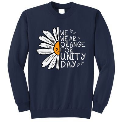 We Wear Orange For Unity Day Daisy Anti Bullying Tall Sweatshirt